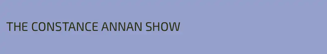 THE CONSTANCE ANNAN SHOW
